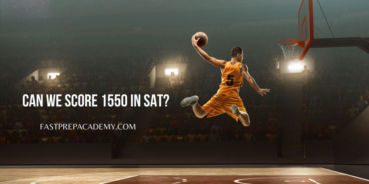 can we score 1550 in SAT