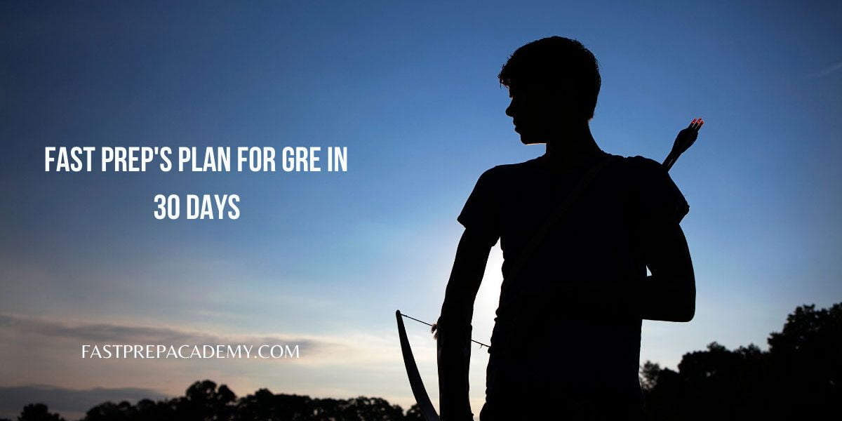 Fast Prep's Plan for GRE in 30 days